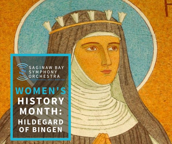 Hildegard of Bingen (1098-1178) | Saginaw Bay Symphony Orchestra